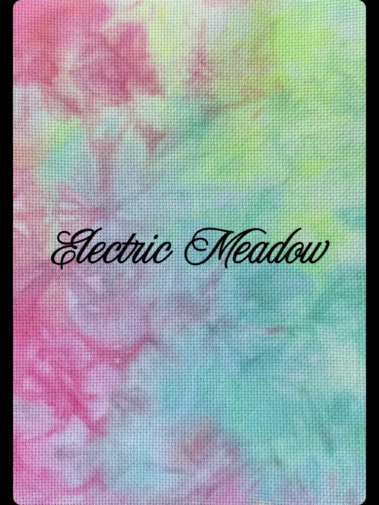 Electric Meadow (14, 16 & 18 count Hand-dyed Aida Cloth) MADE TO ORDER