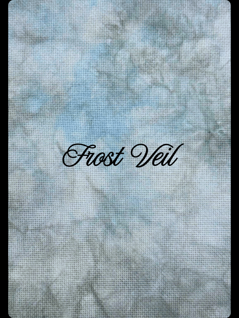 Frost Veil (14, 16 & 18 count Hand-dyed Aida Cloth) MADE TO ORDER