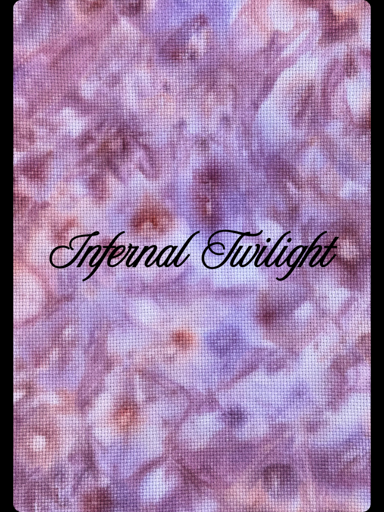Infernal Twilight (14, 16 & 18 count Hand-dyed Aida Cloth) MADE TO ORDER